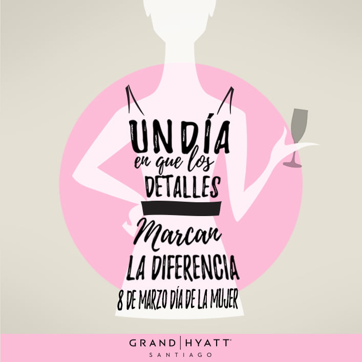 You are currently viewing Las mujeres se “tomarán” Grand Hyatt Santiago para celebrar su día