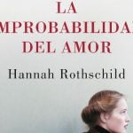 “La improbabilidad del amor”: una novela de amor, desamor y arte