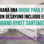 #AniversarioMujeryPunto: concursa y gana una noche para dos en Grand Hyatt Santiago!